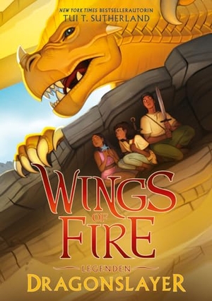 Sutherland, Tui T.. Wings of Fire Legenden - Dragonslayer - Deutsche Ausgabe. Adrian Wimmelbuchverlag, 2023.