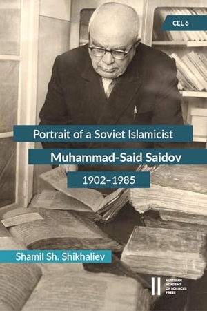 Shikhaliev, Shamil Sh.. Portrait of a Soviet Islamicist - Muhammad-Said Saidov (1902-1985). Verlag D.Oesterreichische, 2026.