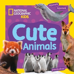 National Geographic Kids. Cute Animals - A Fun First Board Book for Toddlers to Learn About Animals. HarperCollins Publishers, 2026.