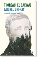 Thoreau, el salvaje: Vive una vida filosófica