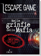 Nelle grinfie della mafia. Escape game