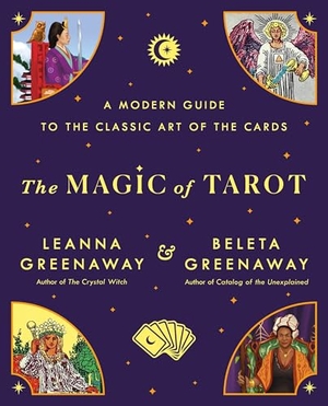 Greenaway, Leanna. Magic of Tarot. St. Martins Press, 2024.