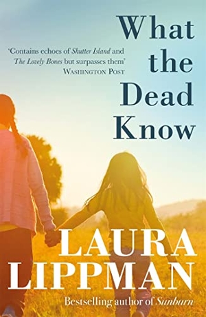 Lippman, Laura. What the Dead Know. Orion Publishing Co, 2019.