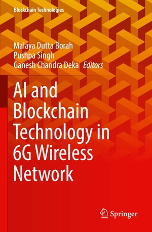 Dutta Borah, Malaya / Ganesh Chandra Deka et al (Hrsg.). AI and Blockchain Technology in 6G Wireless Network. Springer Nature Singapore, 2023.