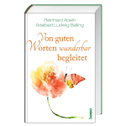 Von guten Worten wunderbar begleitet