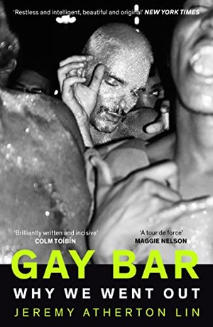 Atherton Lin, Jeremy. Gay Bar - Why We Went Out. Granta Publications, 2022.