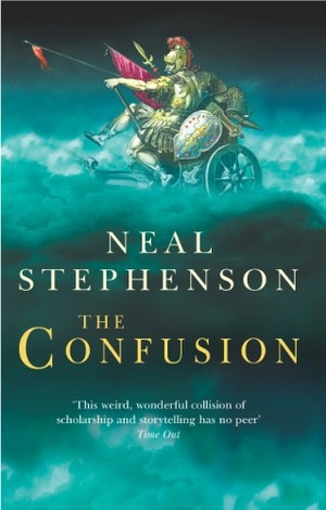 Stephenson, Neal. The Confusion. DK, 2005.