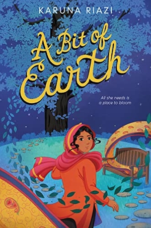 Riazi, Karuna. A Bit of Earth. HarperCollins, 2023.