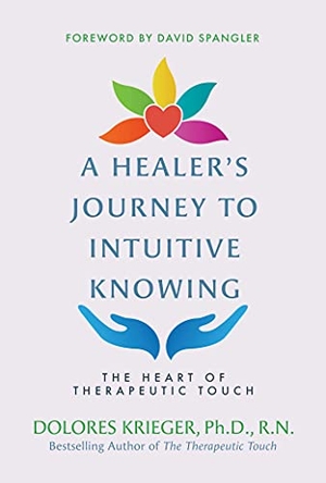 Krieger, Dolores. A Healer's Journey to Intuitive Knowing - The Heart of Therapeutic Touch. Inner Traditions/Bear & Company, 2021.