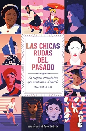 Lee, Mackenzi. Las Chicas Rudas del Pasado: 52 Mujeres Inolvidables Que Cambiaron El Mundo / Bygone Badass Broads. Planeta Publishing Corp, 2025.