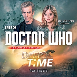 Baxendale, Trevor. Doctor Who: Deep Time: A 12th Doctor Novel. BBC Books, 2015.