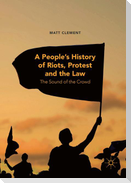 A People's History of Riots, Protest and the Law