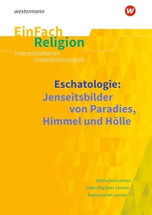 Garske, Volker / Hermann-Josef Vogt (Hrsg.). Eschatologie Jenseitsbilder von Paradies, Himmel und Hölle. EinFach Religion. Schoeningh Verlag, 2025.