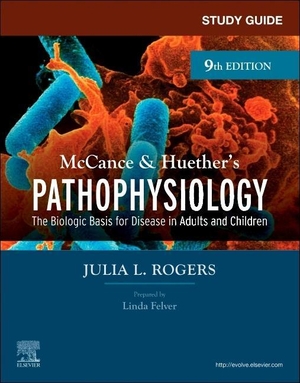 Rogers, Julia. Study Guide for McCance & Huether's Pathophysiology - The Biological Basis for Disease in Adults and Children. Elsevier - Health Sciences Division, 2023.