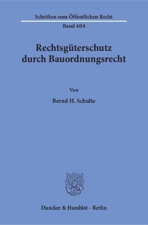 Schulte, Bernd H.. Rechtsgüterschutz durch Bauordnungsrecht.. Duncker & Humblot, 1982.