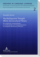 Psycholinguistic Thought Meets Sociocultural Theory