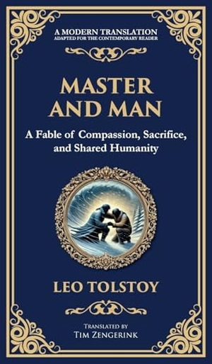 Tolstoy, Leo. Master and Man - A Story of Greed, Redemption, and the Power of Compassion (Deluxe Hardbound Edition). Muze Publishing, 2025.