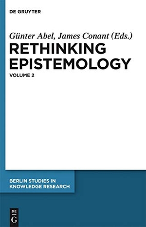 Conant, James / Günter Abel (Hrsg.). Rethinking Epistemology - Volume 2. De Gruyter, 2012.