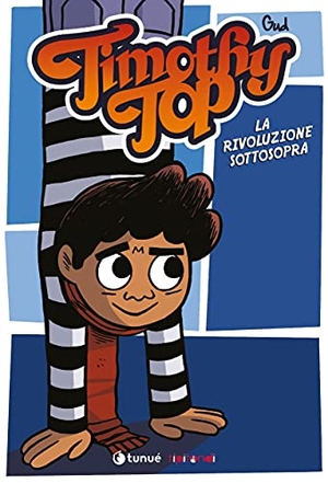Gud. Timothy Top e la rivoluzione sottosopra. Tunué, 2021.