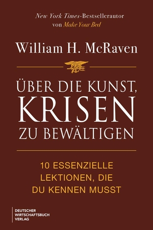 McRaven, William H.. Über die Kunst, Krisen zu bewältigen - 10 essenzielle Lektionen, die du kennen musst. Deutscher Wirtschaftsbuch, 2026.
