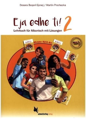 Beqari Gjonej, Desara / Martin Prochazka. Eja edhe ti! - Band 2. Lehrbuch für Albanisch mit Lösungen. Schmetterling Verlag GmbH, 2022.