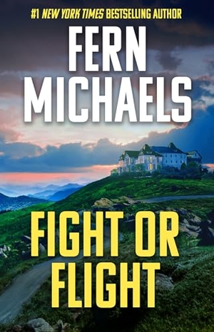 Michaels, Fern. Fight or Flight. Kensington Publishing Corporation, 2025.