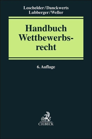 Loschelder, Michael / Andreas Lubberger et al (Hrsg.). Handbuch Wettbewerbsrecht. C.H. Beck, 2026.