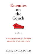 Enemies on the Couch: A Psychopolitical Journey Through War and Peace