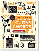 Left Hand Guitar Chords (Pick Up and Play): Quick Start, Easy Diagrams