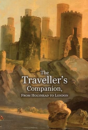 Anon. The Traveller's Companion, From Holyhead to London. Hounskull Publishing, 2023.