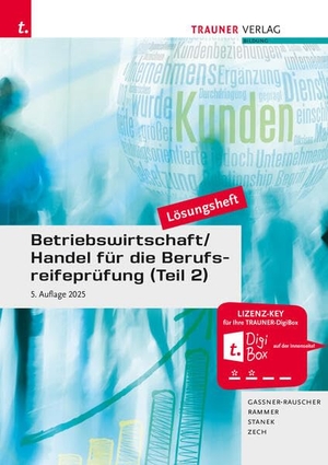 Gassner-Rauscher, Barbara / Rammer, Elke et al. Betriebswirtschaft/Handel für die Berufsreifeprüfung (Teil 2) Lösungsheft. Trauner Verlag, 2024.