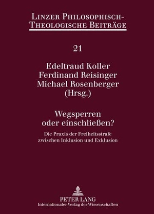 Koller, Edeltraud / Ferdinand Reisinger et al (Hrsg.). Wegsperren oder einschließen? - Die Praxis der Freiheitsstrafe zwischen Inklusion und Exklusion. Peter Lang, 2010.