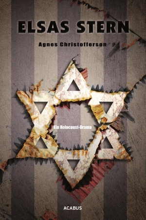 Christofferson, Agnes. Elsas Stern. Ein Holocaust-Drama. Acabus Verlag, 2014.