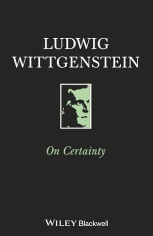Wittgenstein, Ludwig. On Certainty. John Wiley & Sons, 1975.