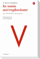 Io sono un'esplosione. Una vita di lotta e di speranza