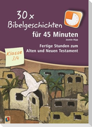 30 x Bibelgeschichten für 45 Minuten - Klasse 3/4