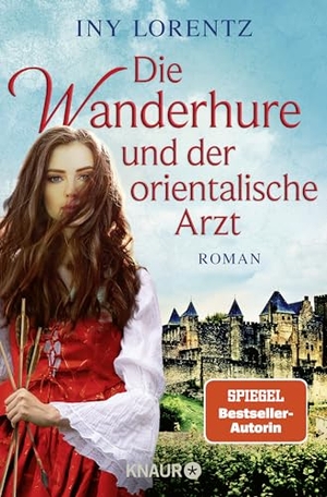 Lorentz, Iny. Die Wanderhure und der orientalische Arzt - Roman. Knaur Taschenbuch, 2023.