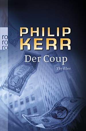 Kerr, Philip. Der Coup. Rowohlt Taschenbuch, 2006.