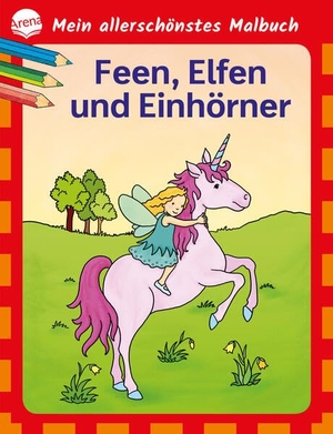 Nicolas, Birgitta. Mein allerschönstes Malbuch. Feen, Elfen, Einhörner - Malbuch für Kinder ab 4 Jahren. Arena Verlag GmbH, 2023.