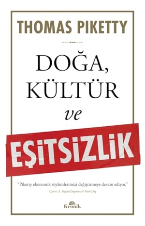 Piketty, Thomas. Doga, Kültür ve Esitsizlik. Kronik Kitap, 2024.