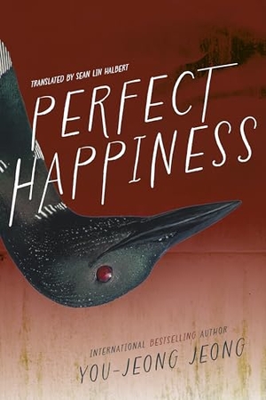 Jeong, You-Jeong. Perfect Happiness. Creature Publishing, 2025.