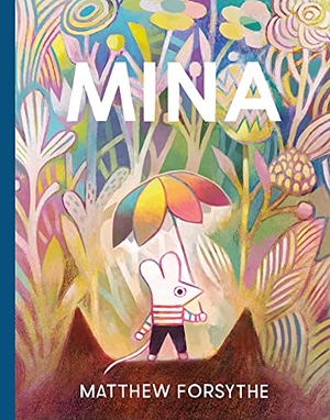 Forsythe, Matthew. Mina. Simon & Schuster UK Ltd, 2022.