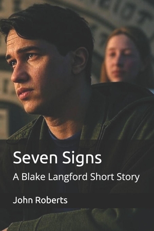 Roberts, John. Seven Signs - A Blake Langford Short Story. Independently published, 2026.