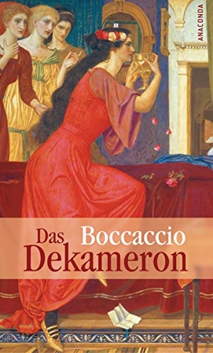 Boccaccio, Giovanni. Das Dekameron. Vollständige Ausgabe. Anaconda Verlag, 2013.