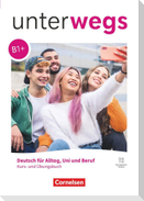 Unterwegs B1+ - Allgemeine Ausgabe - Kurs- und Übungsbuch - Inkl. E-Book und digitalen Medien