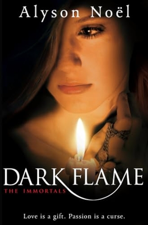Noel, Alyson. Dark Flame. Macmillan Children's Books, 2010.