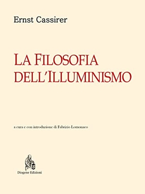 Cassirer, Ernst. La filosofia dell'illuminismo. , 2021.