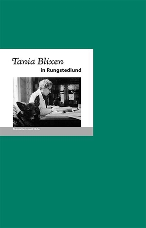 Fischer, Bernd Erhard / Angelika Fischer. Tania Blixen in Rungstedlund - Menschen und Orte. Edition A.B.Fischer, 2015.