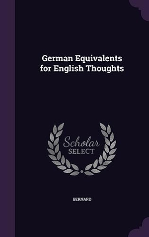 Bernard. German Equivalents for English Thoughts. Touchladybirdlucky Studios, 2016.