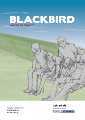 Brandt, Matthias / Metzger, Christel et al. Blackbird - Lehrerheft - Hauptschule - Lösungen, Interpretation, Unterrichtsmaterialien, Heft. Krapp&Gutknecht Verlag, 2022.